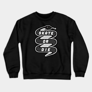 Skate or Die Crewneck Sweatshirt